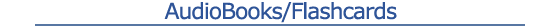 Audio Books and Flashcards